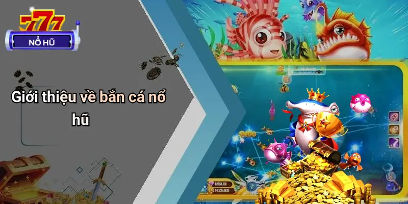 Bắn Cá Nổ Hũ