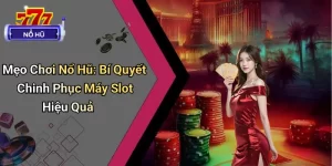 Mẹo Chơi Nổ Hũ