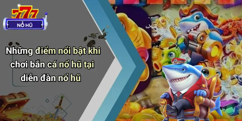 Bắn Cá Nổ Hũ