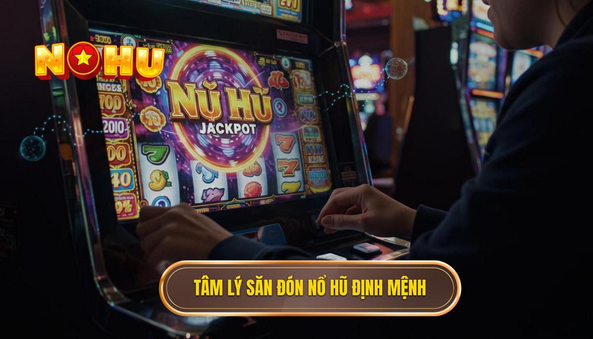 Ván Nổ Hũ Định Mệnh: Khám Phá Bí Ẩn Đằng Sau Những Cú Quay Đổi Đời | NỔ HŨ 2 Tâm Lý Học Đằng Sau Việc Săn Đón Ván Nổ Hũ Định Mệnh